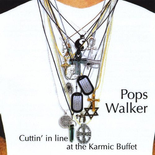 Pops Walker - Cuttin' in Line at the Karmic Buffet [CD]