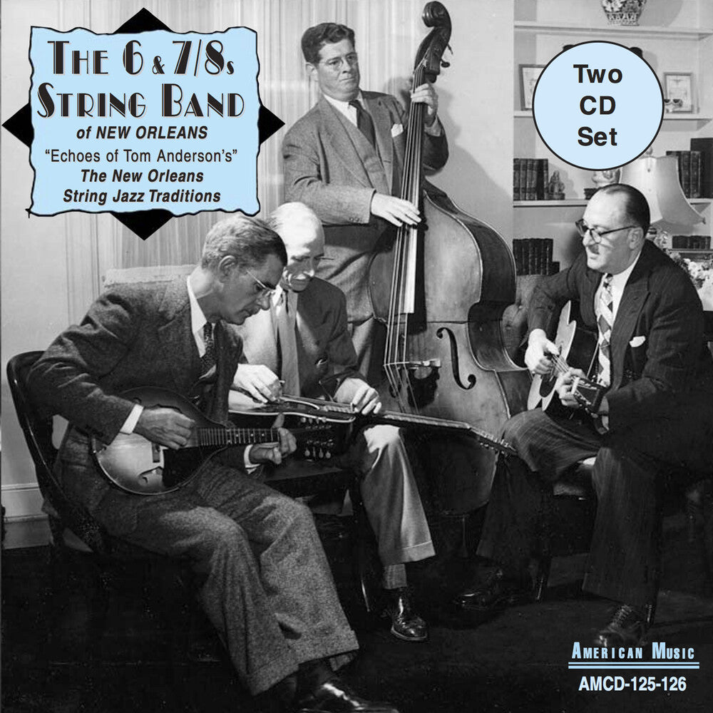 6 & 7/8s String Band - Echoes Of Tom Anderson's: The New Orleans String Jazz [2 CD]