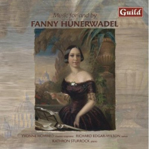 Liszt/Wagner/Abt/Muller - Music for & By Fanny Hunerwadel [CD]