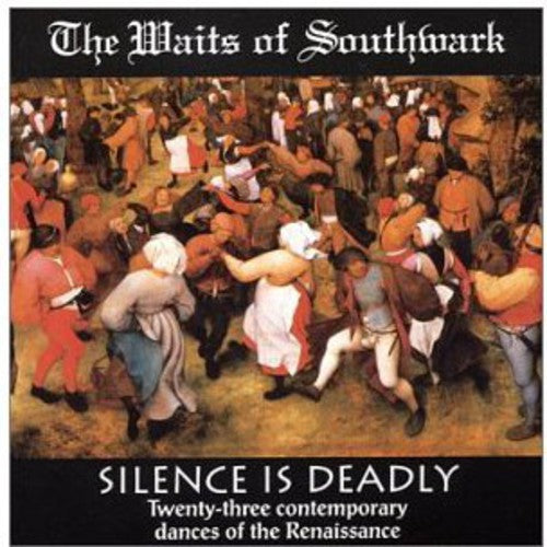 The Waits of Southwark Renaissance Band - Silence Is Deadly [CD]