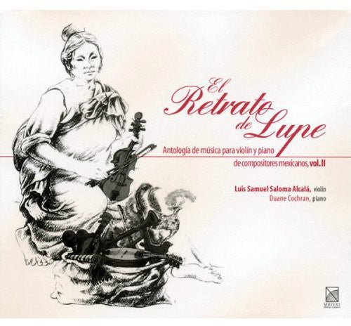 Luis Samuel Saloma Alcala - Portrait of Lupe: Mexican Violin Anthology 2 [CD]