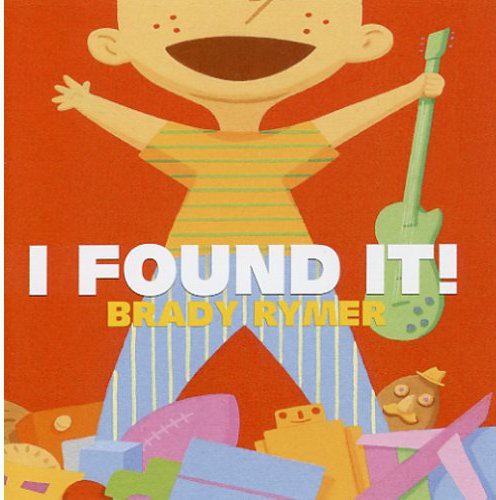 Brady Rymer - I Found It! [CD]