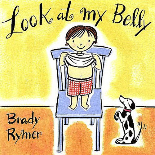 BRADY RYMER AND THE LITTLE BAND THAT COULD - Look at My Belly [CD]