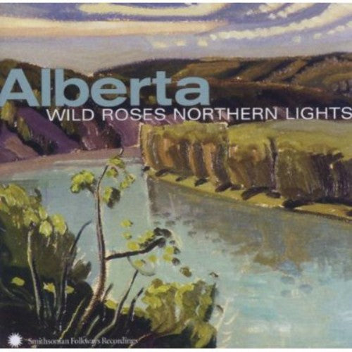 Alberta Wild Roses Northern Lights / Various - Alberta: Wild Roses, Northern Lights [CD]