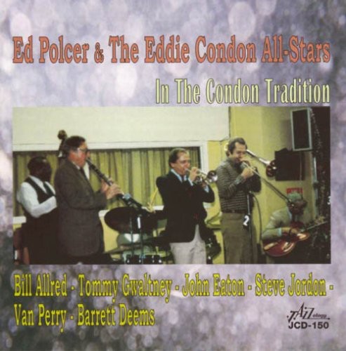 Ed Polcer & The Eddie Condon All-Stars - In the Condon Tradition [CD]