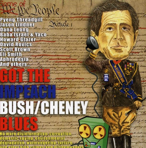 Various Artists - Got The Impeach Bush/Cheney Blues [CD]