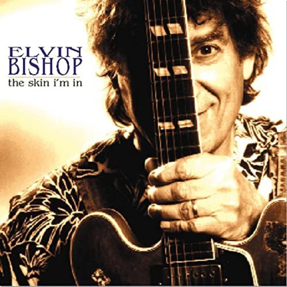 Elvin Bishop - Skin I'm in [CD]