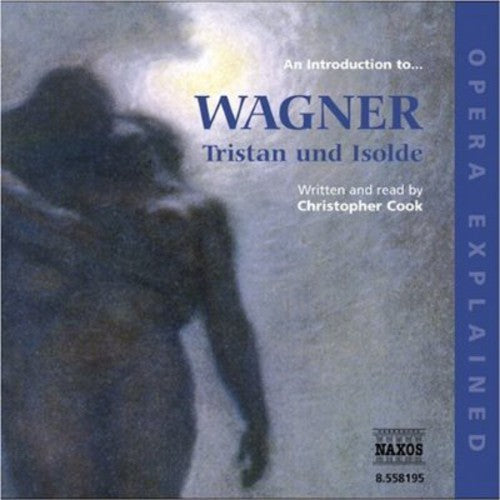 Christopher Cook - Introduction to Wagner: Tristan Und Isolde / Various [CD]