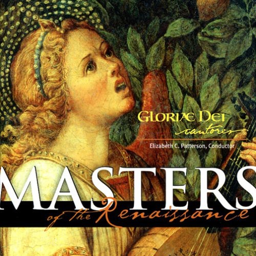 Gloriae Dei Cantores - Masters of the Renaissance [CD]