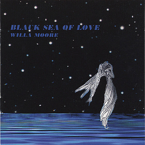 Willa Moore - Black Sea of Love [CD]