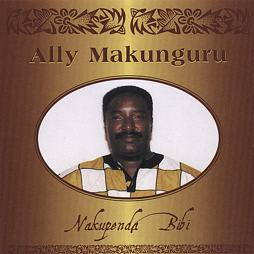 Ally Makunguru - Nakupenda Bibi [CD]