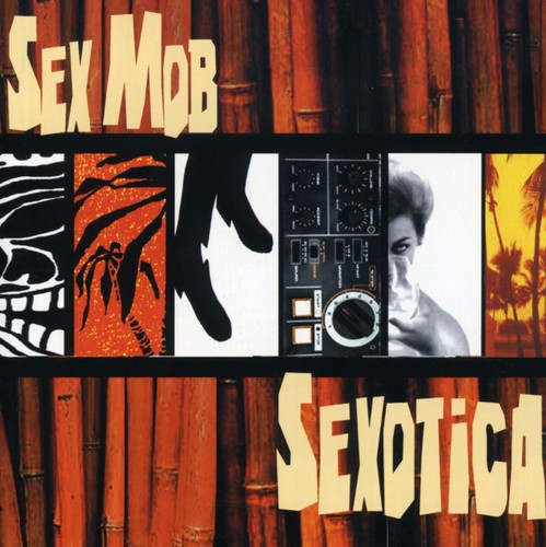 Sex Mob - Sexotica [CD]