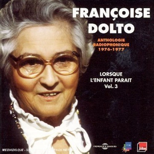 Francoise Dolto - Vol. 3-Lorsque L'enfant Parait [CD]