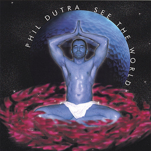 Phil Dutra - See the World [CD]