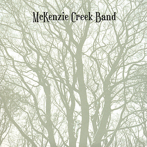 Mckenzie Creek Band - McKenzie Creek Band [CD]