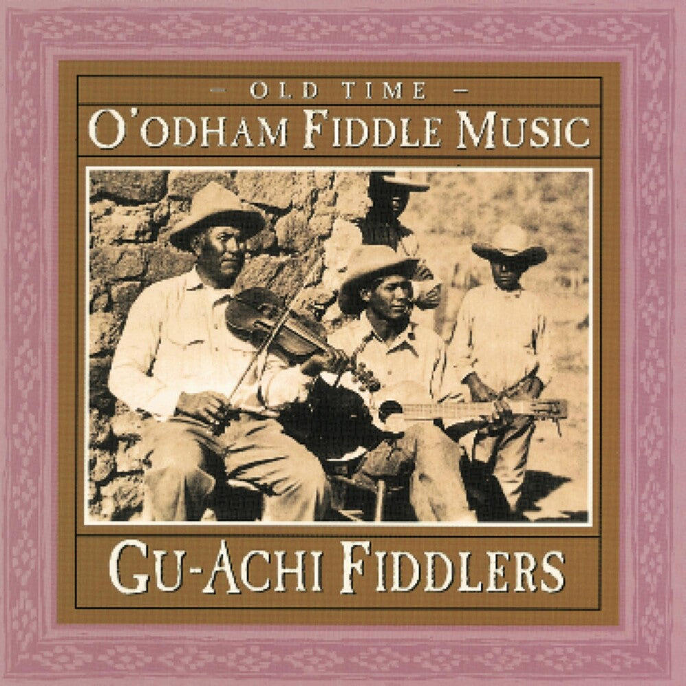 Gu-Achi Fiddler - Old Time O'Odham Fiddle Music [CD]