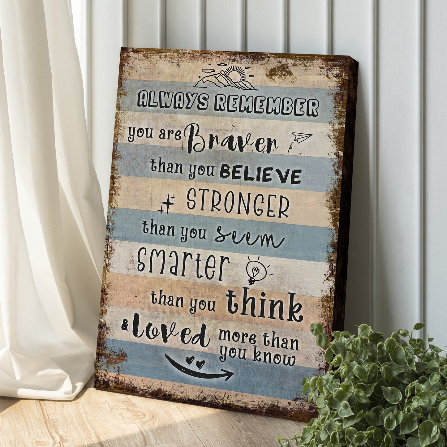 You Are Braver Than You Believe Sign